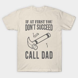 Don't Succeed Call Dad Funny Shirts - Fix It Dad T-Shirt